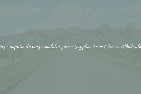Buy computer driving simulator games Supplies From Chinese Wholesalers