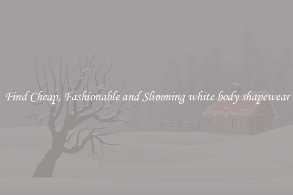 Find Cheap, Fashionable and Slimming white body shapewear