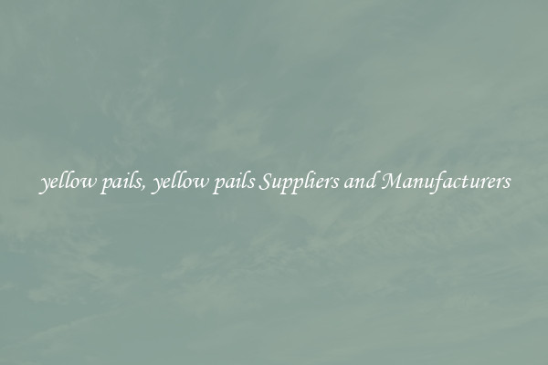 yellow pails, yellow pails Suppliers and Manufacturers