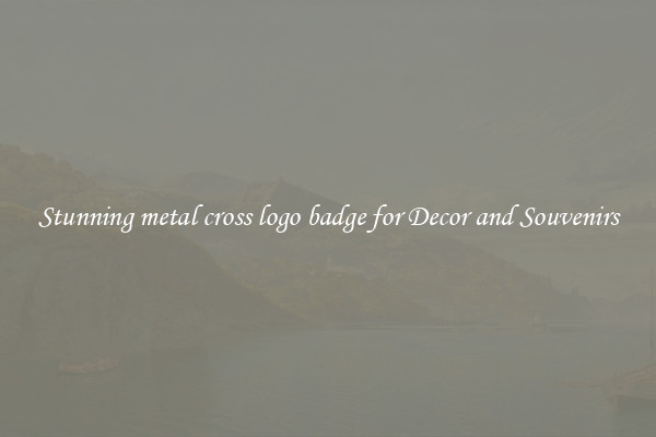 Stunning metal cross logo badge for Decor and Souvenirs
