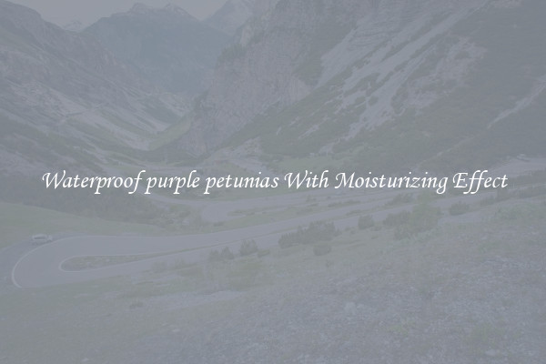Waterproof purple petunias With Moisturizing Effect