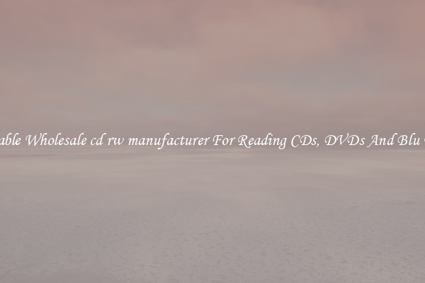 Reliable Wholesale cd rw manufacturer For Reading CDs, DVDs And Blu Rays