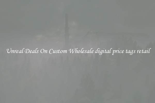 Unreal Deals On Custom Wholesale digital price tags retail