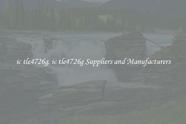 ic tle4726g, ic tle4726g Suppliers and Manufacturers