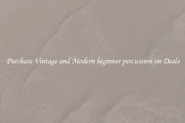 Purchase Vintage and Modern beginner percussion on Deals