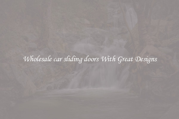 Wholesale car sliding doors With Great Designs