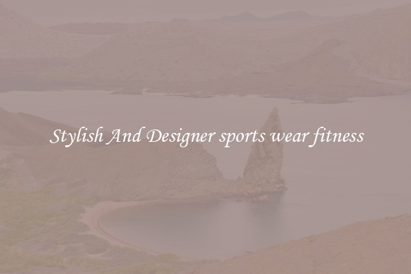 Stylish And Designer sports wear fitness