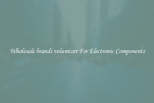Wholesale brands volumizer For Electronic Components