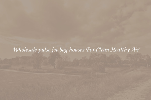 Wholesale pulse jet bag houses For Clean Healthy Air