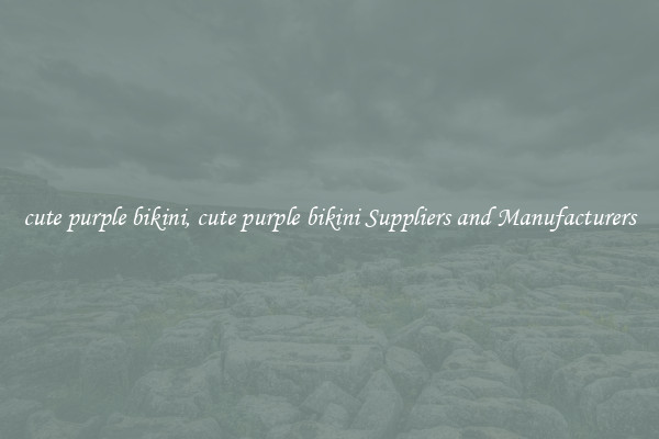 cute purple bikini, cute purple bikini Suppliers and Manufacturers