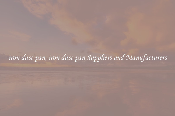 iron dust pan, iron dust pan Suppliers and Manufacturers