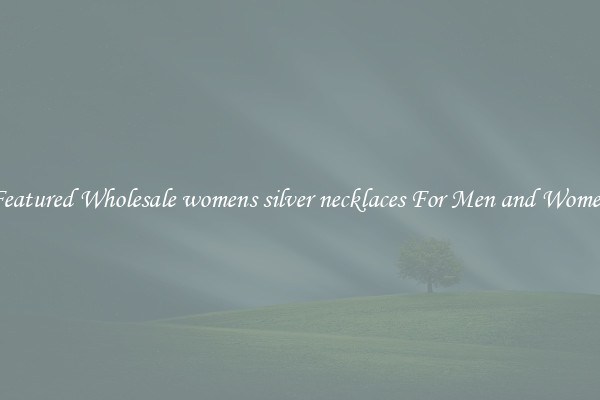 Featured Wholesale womens silver necklaces For Men and Women
