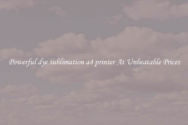 Powerful dye sublimation a4 printer At Unbeatable Prices